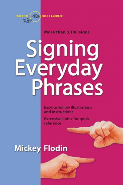 Signing everyday phrases / Mickey Flodin.