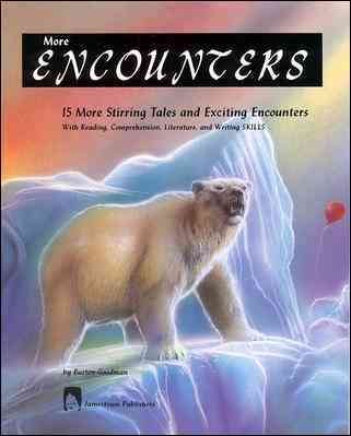 More encounters : 15 more stirring tales and exciting encounters / by Burton Goodman.