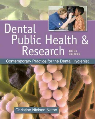 Dental public health and research : contemporary practice for the dental hygienist.