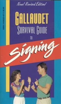 The Gallaudet survival guide to signing / Leonard G. Lane ; illustrations by Jan Skrobisz.
