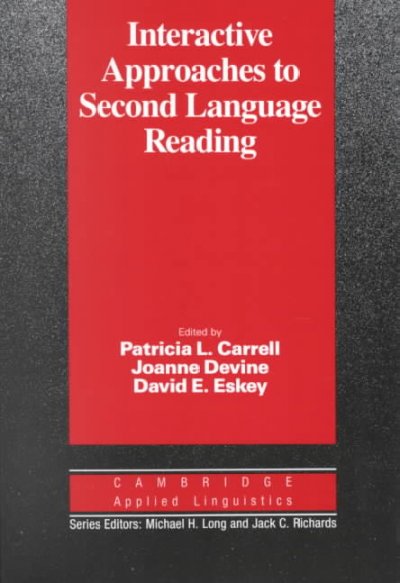 Interactive approaches to second language reading / edited by Patricia L. Carrell, Joanne Devine, David E. Eskey.