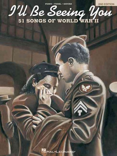 I'll be seeing you : 50 songs of World War II.