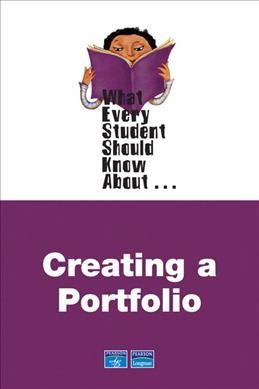 What every student should know about creating a portfolio / Douglas Eyman.
