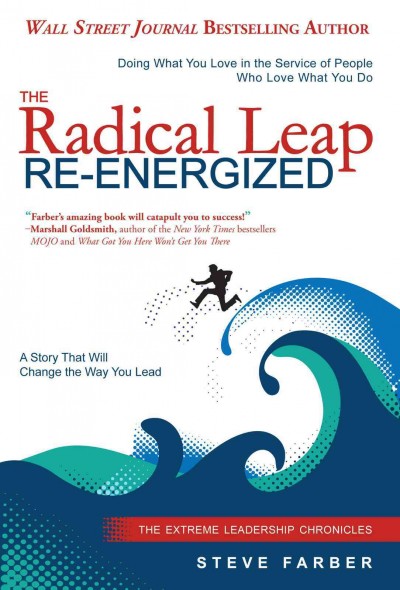 The radical leap re-energized / Steve Farber.