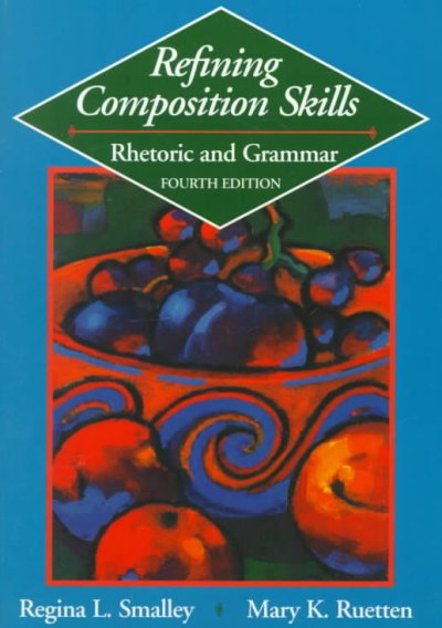 Refining composition skills : rhetoric and grammar.
