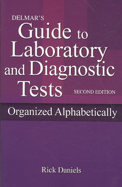 Delmar's guide to laboratory and diagnostic tests.
