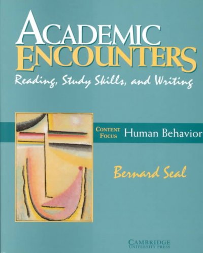 Academic encounters : reading, study skills, and writing : content focus, human behavior / Bernard Seal.