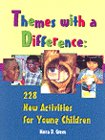 Themes with a difference : 228 new activities for young children / Moira D. Green.