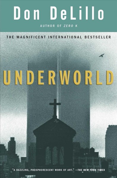 Underworld / Don DeLillo.
