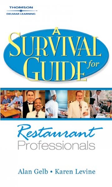 A survival guide for restaurant professionals / by Alan Gelb and Karen Levine.