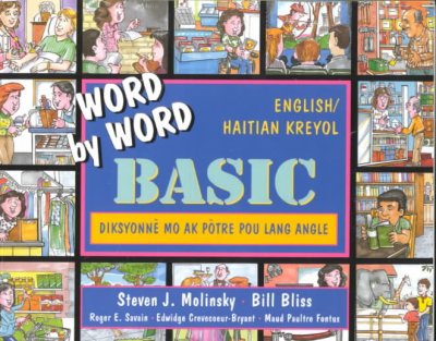 Word by word basic : diksyonne mo ak potre pou lang angle : English/Haitian Kreyol picture dictionary / Steven J. Molinsky ... [et al.].