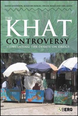 The khat controversy : stimulating the debate on drugs / David Anderson ... [et al.].