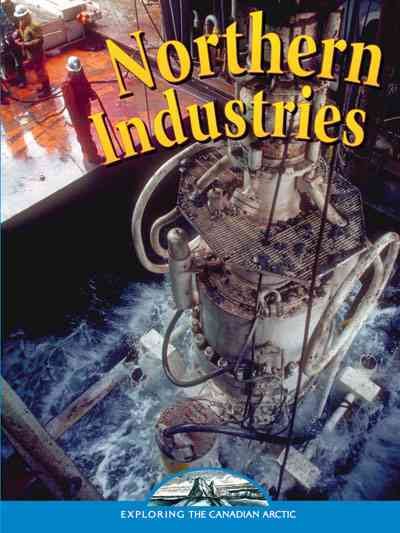 Northern industries / by Heather C. Hudak.