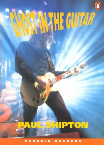 Ghost in the guitar / Paul Shipton ; series editors: Andy Hopkins and Jocelyn Potter.