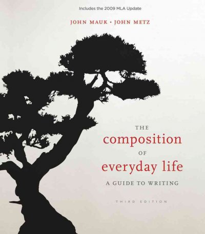 The composition of everyday life : a guide to writing / John Mauk, John Metz.