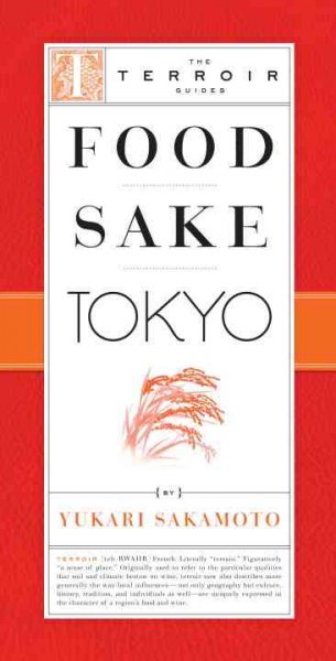 Food sake Tokyo / by Yukari Sakamoto ; photographs by Takuya Suzuki.