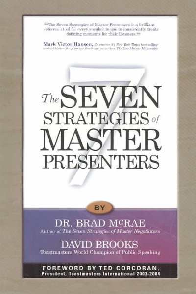 The seven strategies of master presenters / by Brad McRae, David Brooks ; foreword by Ted Corcoran.