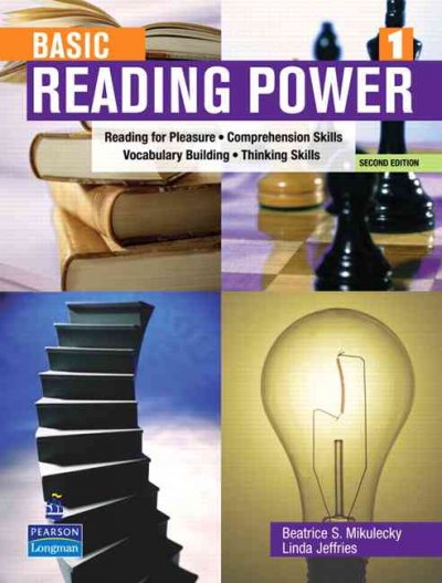 Basic reading power : pleasure reading, comprehension skills, vocabulary building, thinking skills / Beatrice S. Mikulecky, Linda Jeffries.
