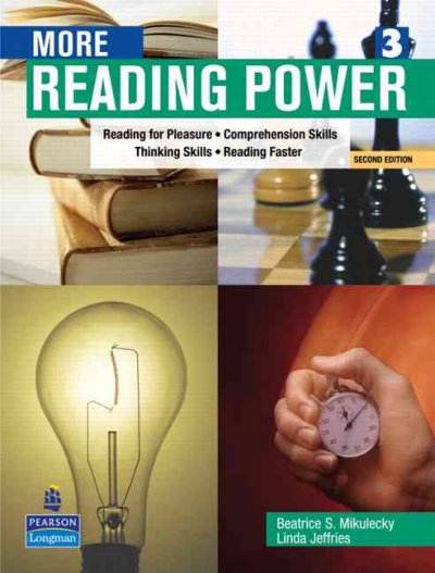 More reading power : reading for pleasure, comprehension skills, thinking skills, reading faster / Beatrice S. Mikulecky, Linda Jeffries.