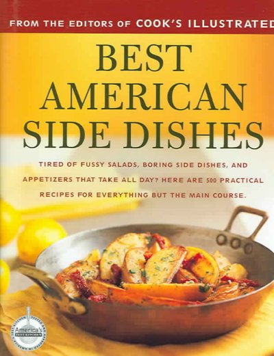 Best American side dishes / by the editors of Cook's illustrated ; photography, Carl Tremblay, Daniel J. Van Ackere ; illustrations, John Burgoyne.