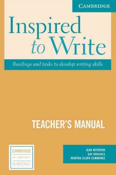 Inspired to write : readings and tasks to develop writing skills. Teacher's manual / Jean Withrow, Gay Brookes, Martha Clark Cummings.