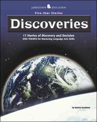 Discoveries : 17 stories of discovery and decision with themes for mastering language arts skills / by Burton Goodman.