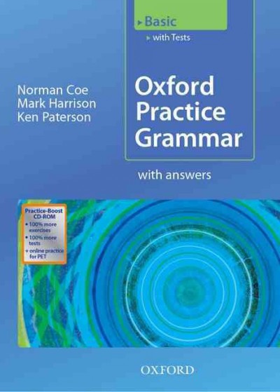Oxford practice grammar : Basic [kit] with answers. Norman Coe, Mark Harrison, Ken Paterson.