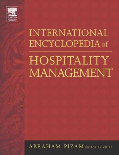 International encyclopedia of hospitality management / chief editor, Abraham Pizam.