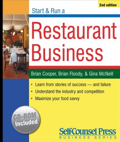 Start and run a restaurant business / Brian Cooper, Brian Floody, and Gina McNeil.