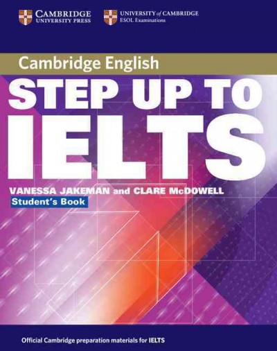Step up to IELTS [kit] / Vanessa Jakeman and Clare McDowell.