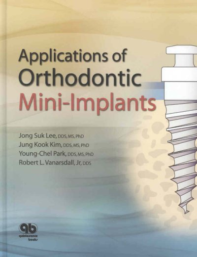 Applications of orthodontic mini implants / Jong Suk Lee ... [et al.].
