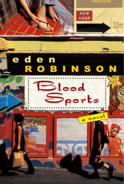 Blood sports / Eden Robinson.