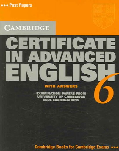 Cambridge certificate in advanced English. 6, With answers [kit] : examination papers from University of Cambridge ESOL examinations : English for speakers of other languages.
