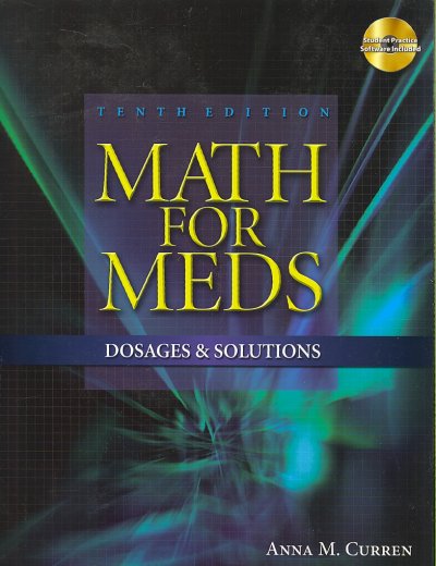 Math for meds : [dosages & solutions].