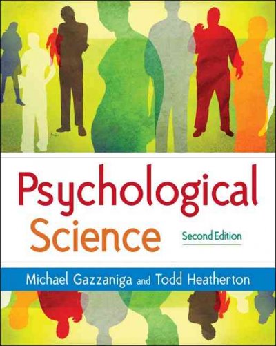 Psychological science / Michael S. Gazzaniga, Todd F. Heatherton.