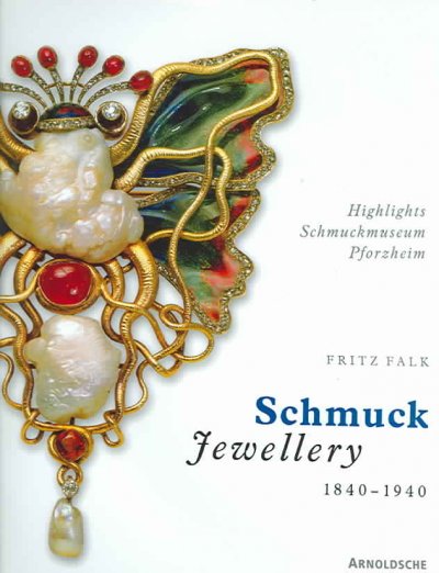 Schmuck jewellery, 1840-1940 : highlights Schmuckmuseum Pforzheim / Fritz Falk.