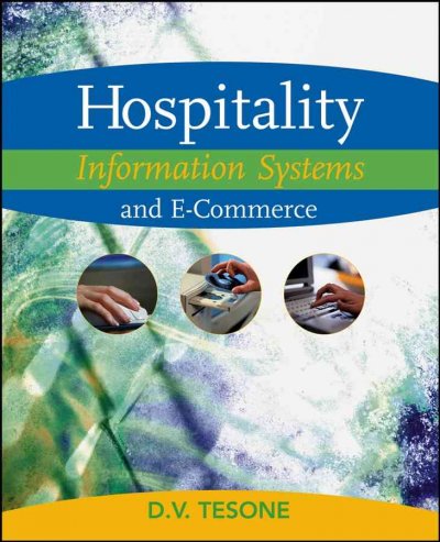 Hospitality information systems and E-commerce / D.V. Tesone.