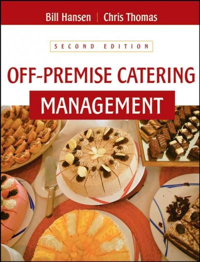 Off-premise catering management / Bill Hansen, Chris Thomas.