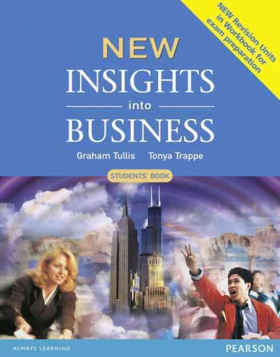 New insights into business : student's book / Graham Tullis, Tonya Trappe.