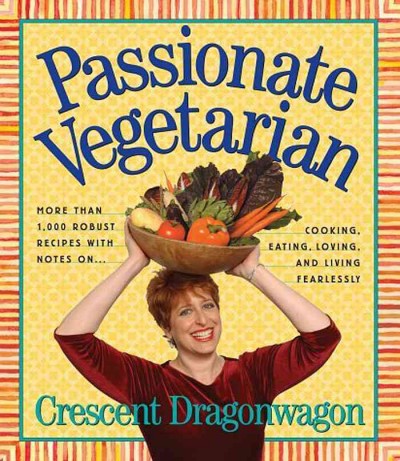 Passionate vegetarian / by Crescent Dragonwagon ; illustrated by Robbin Gourley.
