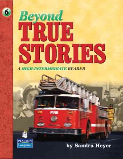 Beyond true stories [kit] : a high-intermediate reader / by Sandra Heyer.