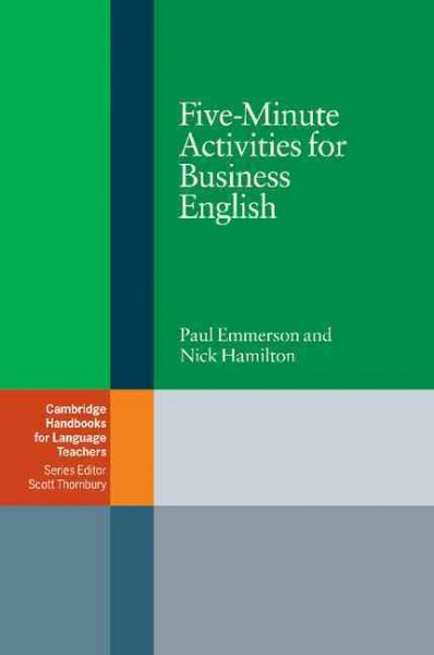 Five-minute activities for business English / Paul Emmerson and Nick Hamilton.