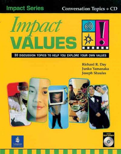 Impact values [kit] : 30 discussion topics to help you explore your own values / Richard R. Day, Junko Yamanaka, Joseph Shaules.