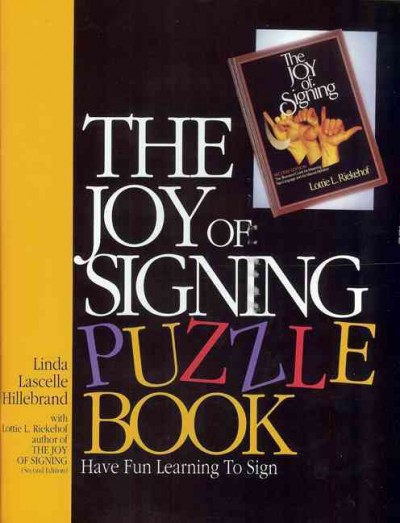 The joy of signing puzzle book / Linda Lascelle Hillebrand, with Lottie L. Riekehof.