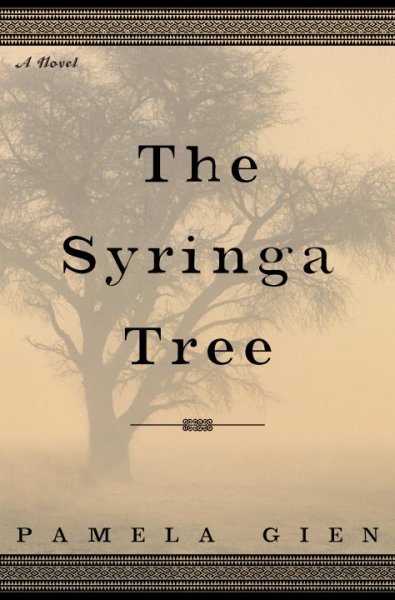 The syringa tree : a novel / Pamela Gien.