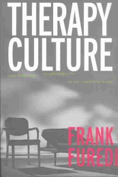 Therapy culture : cultivating vulnerability in an uncertain age / Frank Furedi.