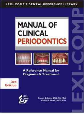 Manual of clinical periodontics : a reference manual for diagnosis & treatment / Francis G. Serio, Charles E. Hawley.