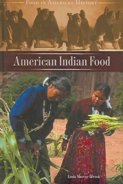 American Indian food / Linda Murray Berzok.