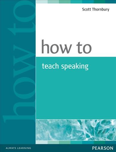How to teach speaking / Scott Thornbury.