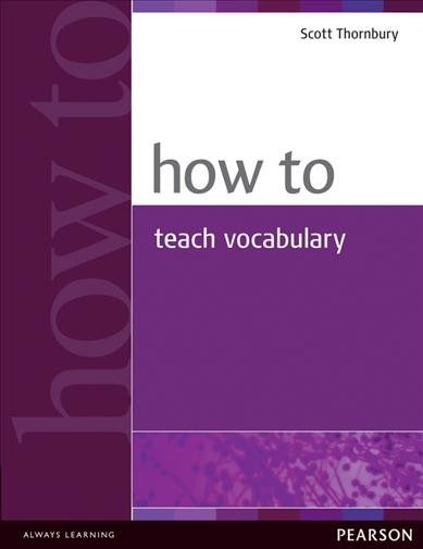 How to teach vocabulary / Scott Thornbury.